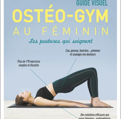 Ostéo-gym au féminin, les postures qui soignent - Guide visuel